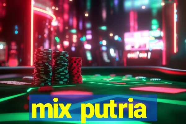 mix putria